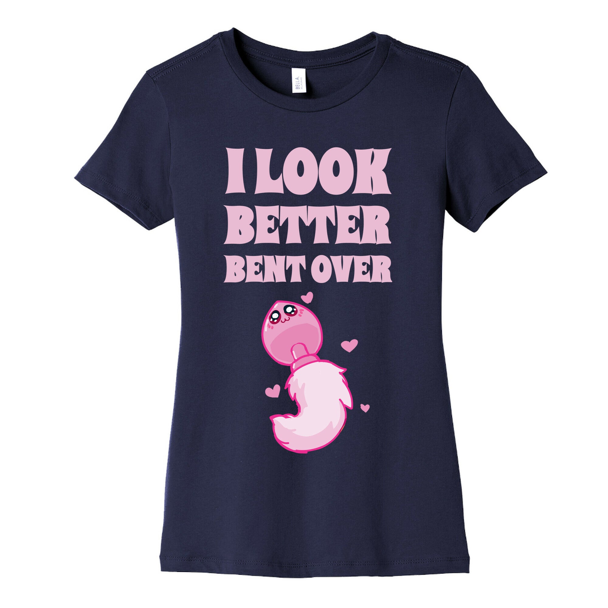 I Look Better Bent Over Women's Cotton Tee